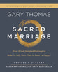Sacred Marriage (Bible Study Guide plus Streaming Video, 2nd Edition): What If God Designed Marriage to Make Us Holy More Than to Make Us Happy?