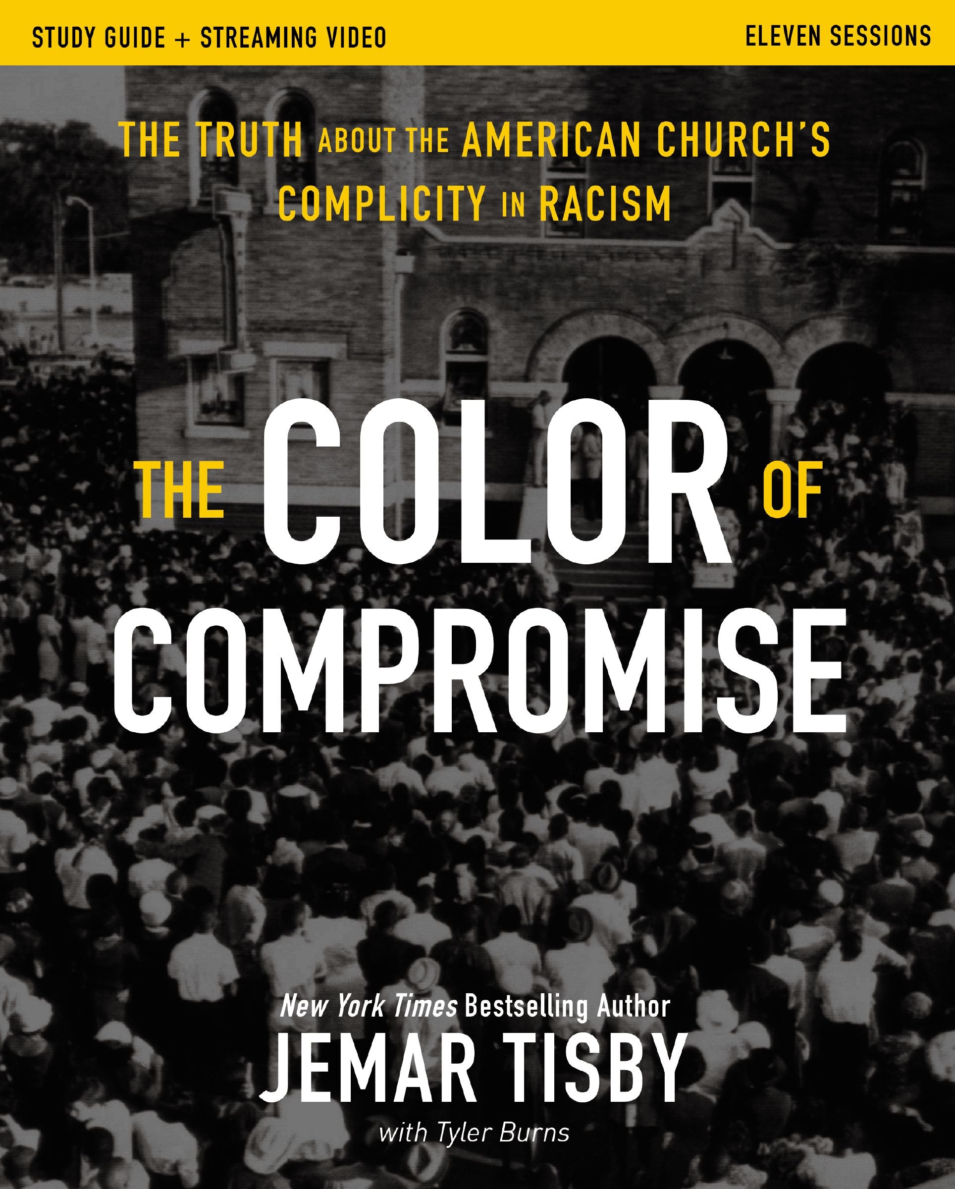 The  Color of Compromise (Study Guide plus Streaming Video): The Truth About the American Church's Complicity in Racism