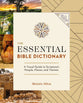 The Essential Bible Dictionary: Key Insights for Reading God's Word (NIV Application Commentary Resources Series)