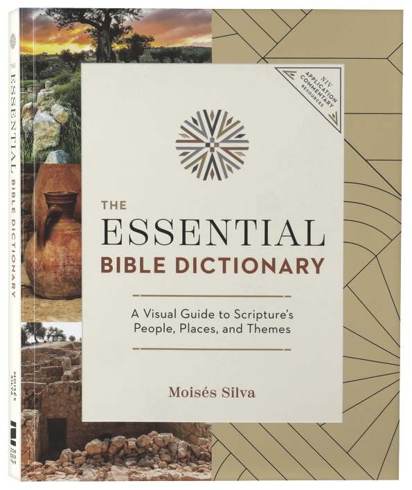 The Essential Bible Dictionary: Key Insights for Reading God's Word (NIV Application Commentary Resources Series)