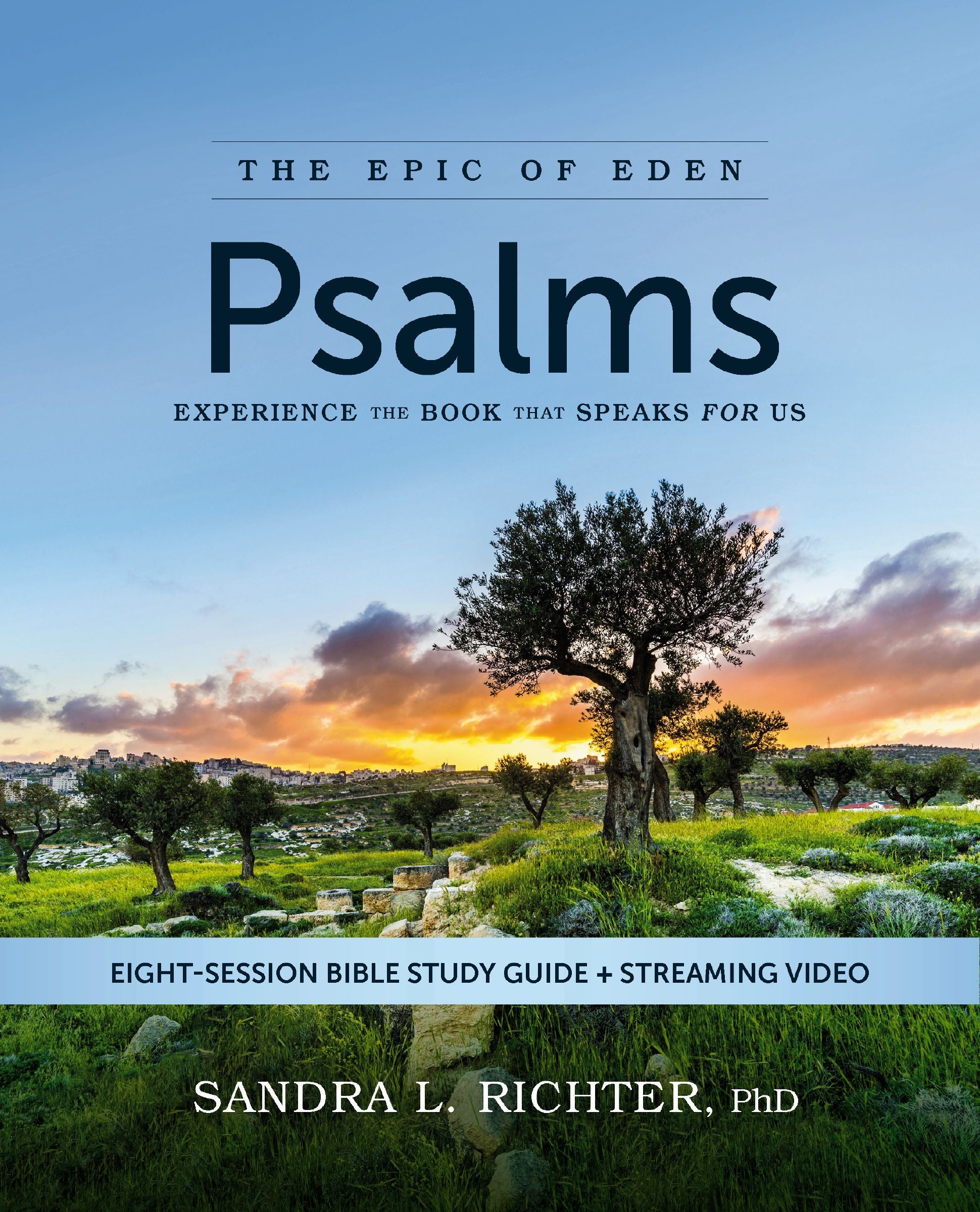 Psalms (Bible Study Guide plus Streaming Video): Experience the Book That Speaks for Us (Epic of Eden Series)