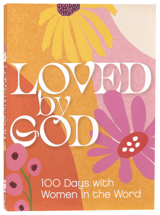 Loved by God: 100 Days with Women in the Word