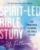 Spirit-Led Bible Study Guide (Six Sessions with Video Access): Six Practices to Bring the Bible to Life