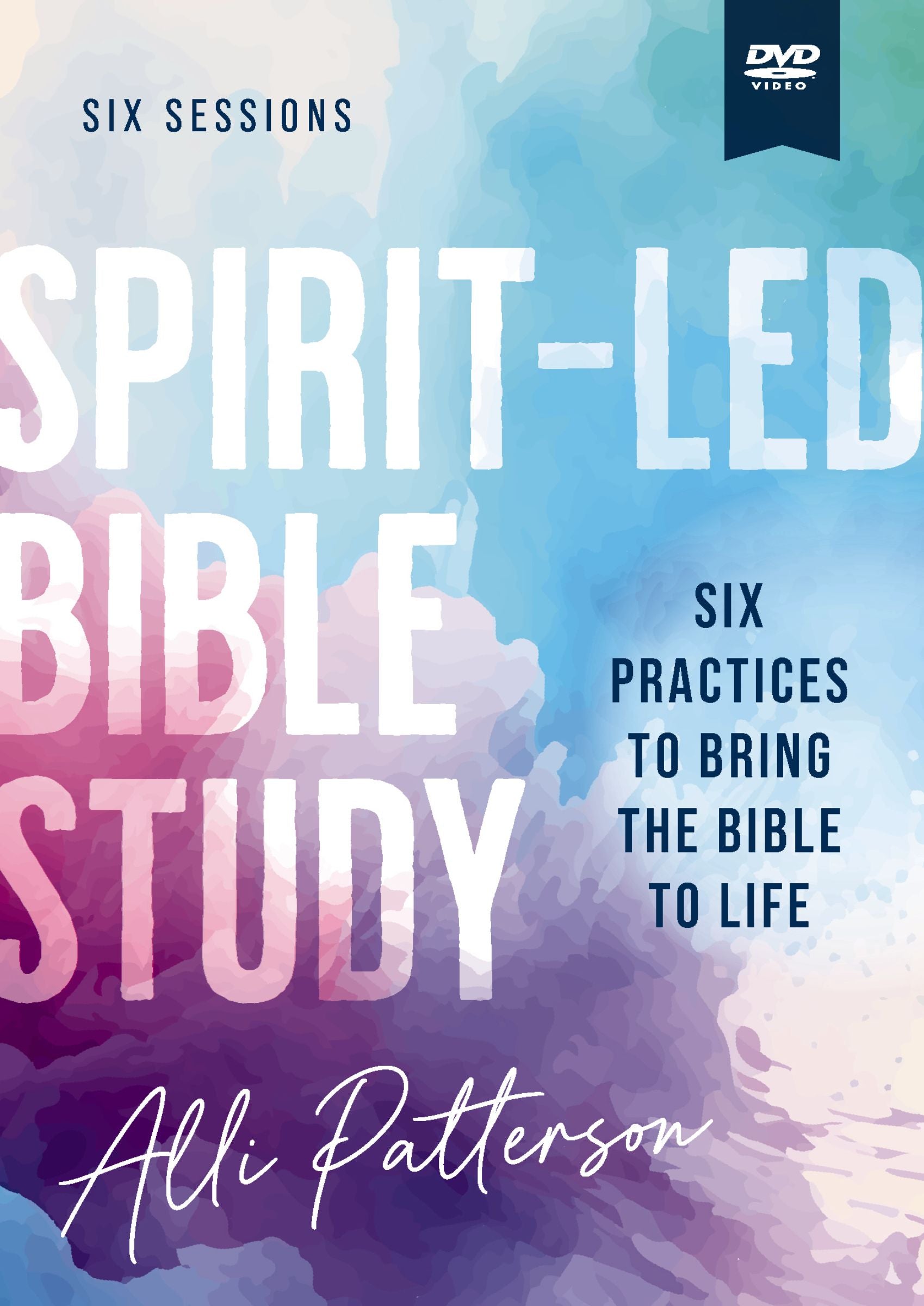 Spirit-Led (Video Study): Six Practices to Bring the Bible to Life