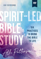 Spirit-Led (Video Study): Six Practices to Bring the Bible to Life