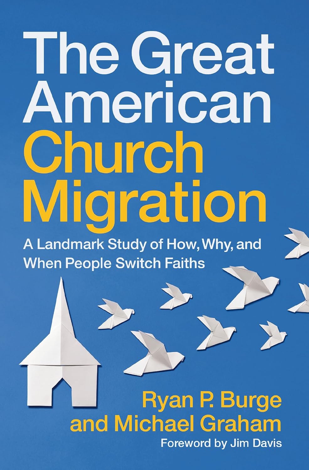 The Great American Church Migration: A Landmark Study of How, Why, and When People Switch Faiths