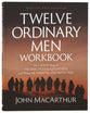 Twelve Ordinary Men (2025 Edition Workbook): How the Master Shaped His Disciples for Greatness, and What He Wants to Do with You