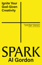 Spark: Ignite Your God-Given Creativity