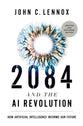 2084 and the AI Revolution (2nd Edition): How Artificial Intelligence Informs Our Future
