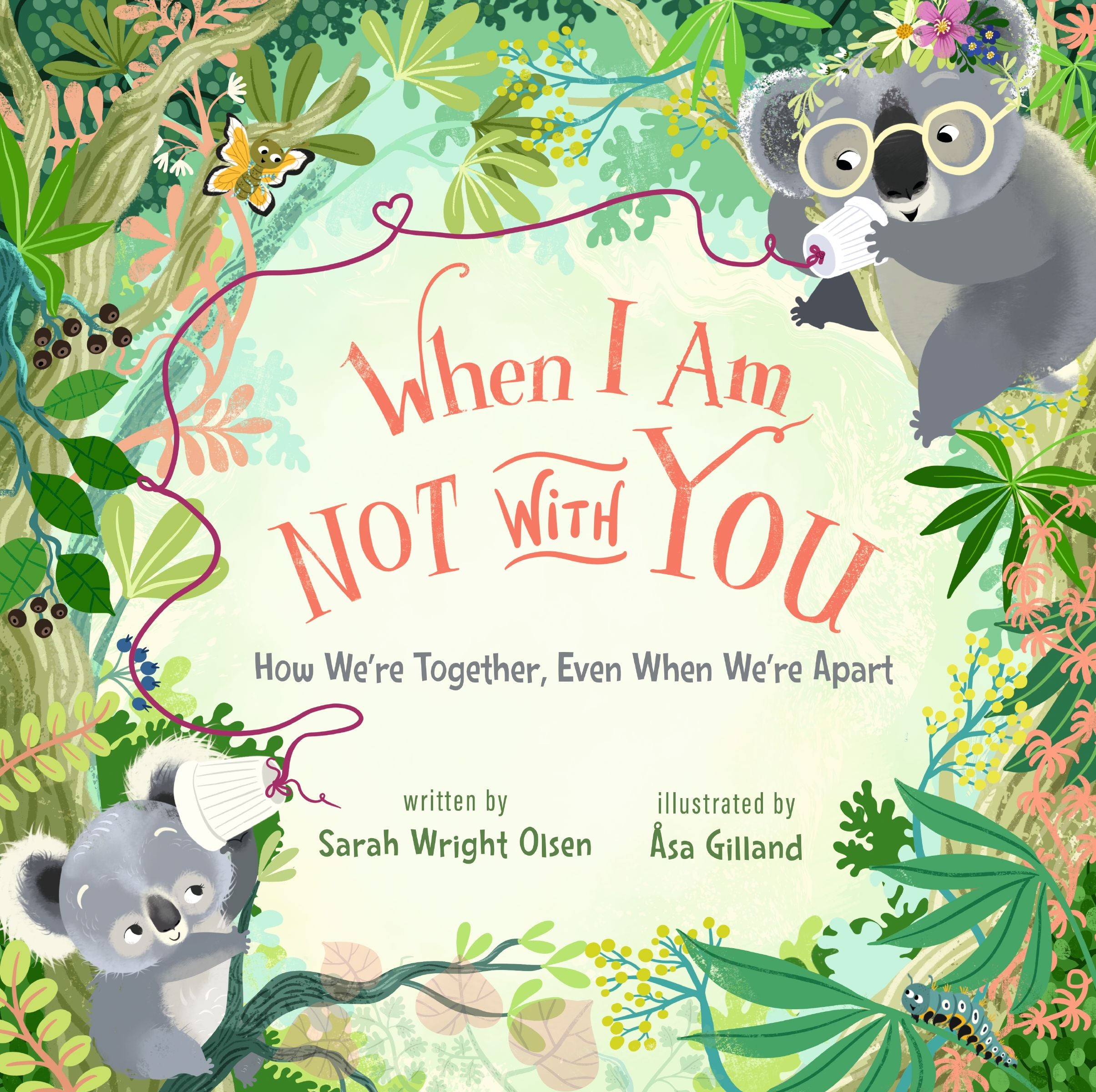 When I Am Not with You: How We're Together, Even When We're Apart