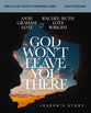 God Won't Leave You There Bible (Study Guide Plus Streaming Video): How the Path of Suffering Can Be the Road to Your God-Given Destiny