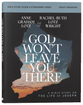 God Won't Leave You There Bible (Study Guide Plus Streaming Video): How the Path of Suffering Can Be the Road to Your God-Given Destiny