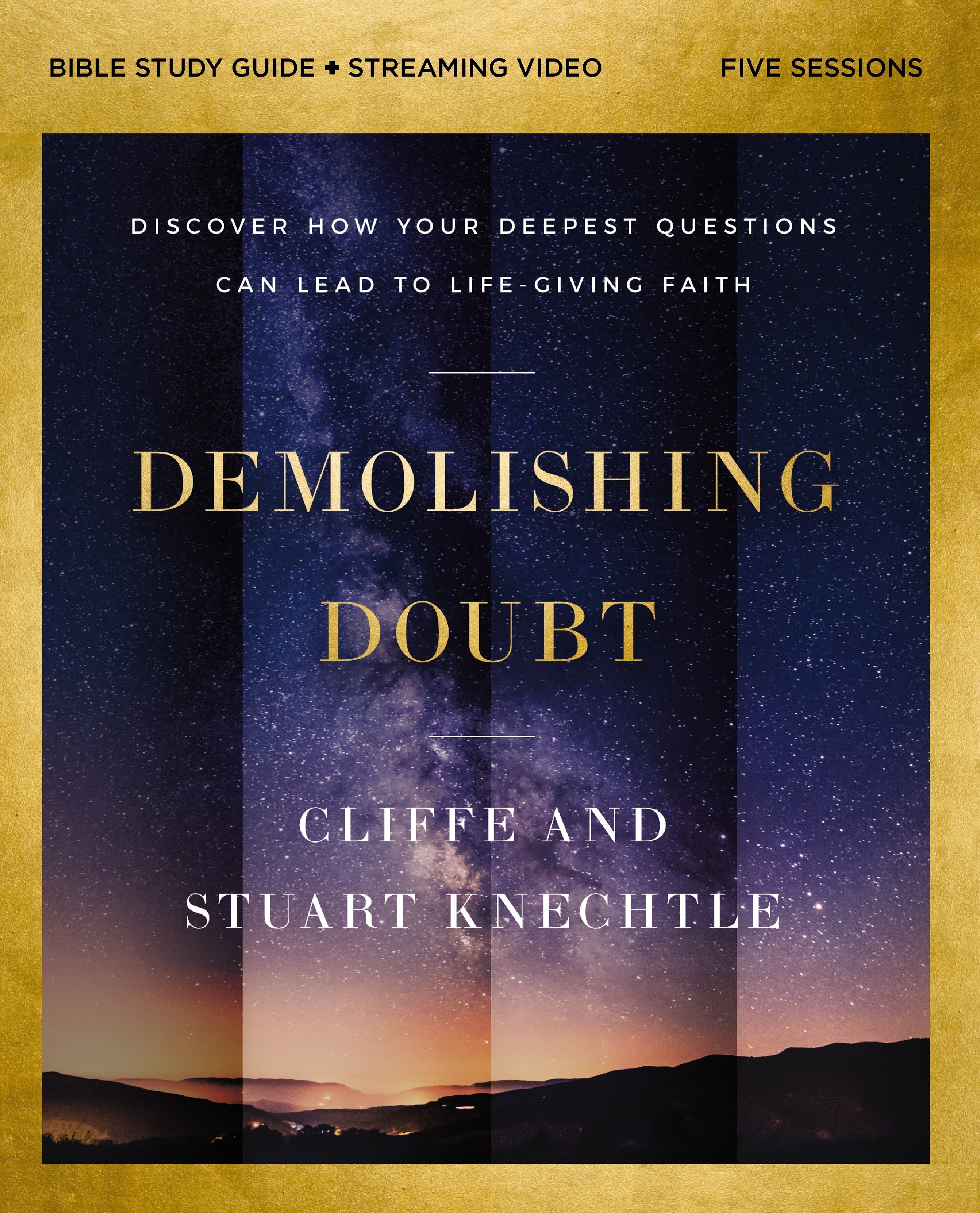 Demolishing Doubt (Bible Study Guide Plus Streaming Video): From Atheism to Theism to Faith in Christ