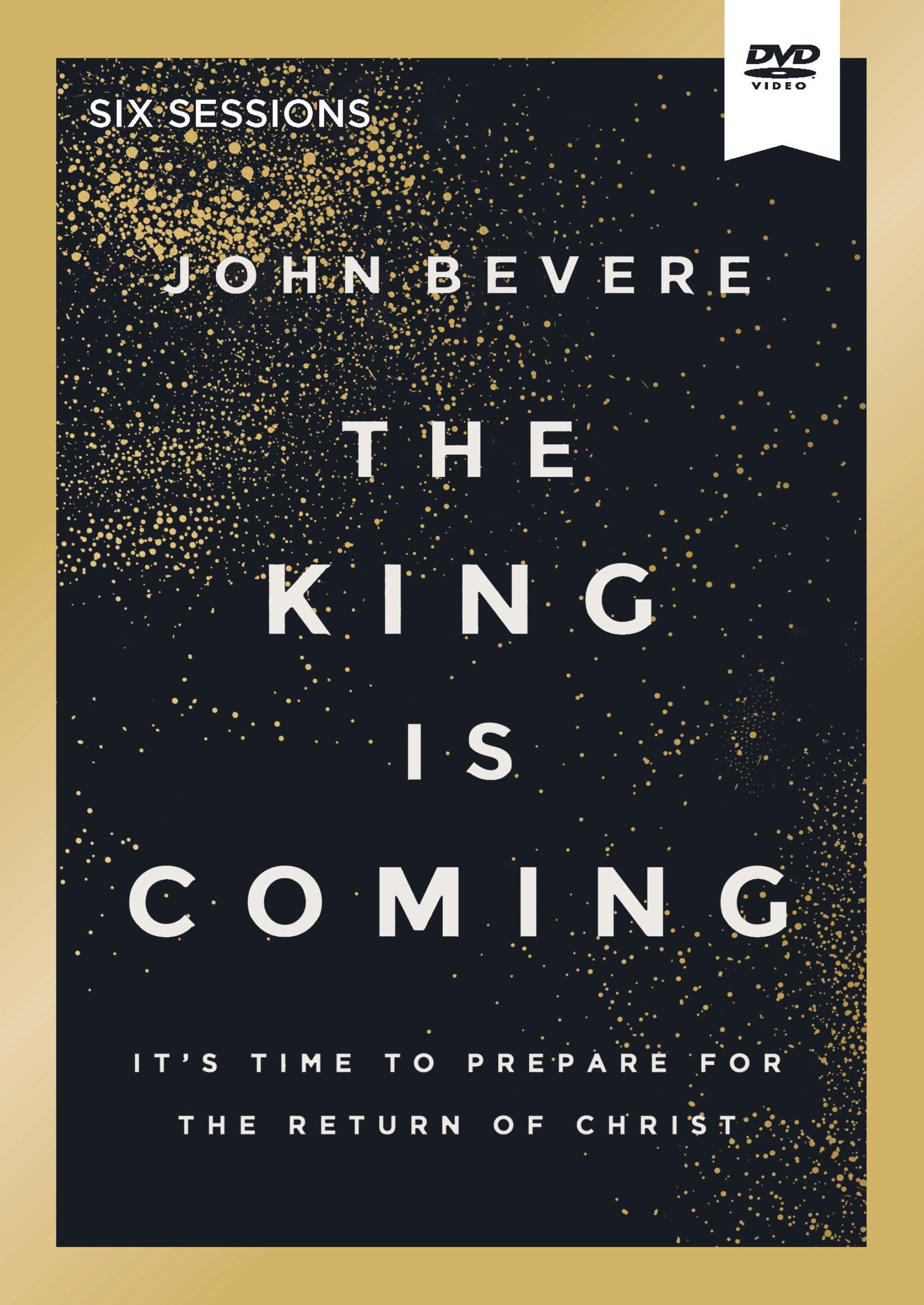 The King Is Coming (Video Study): It's Time to Prepare for the Return of Christ