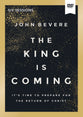 The King Is Coming (Video Study): It's Time to Prepare for the Return of Christ