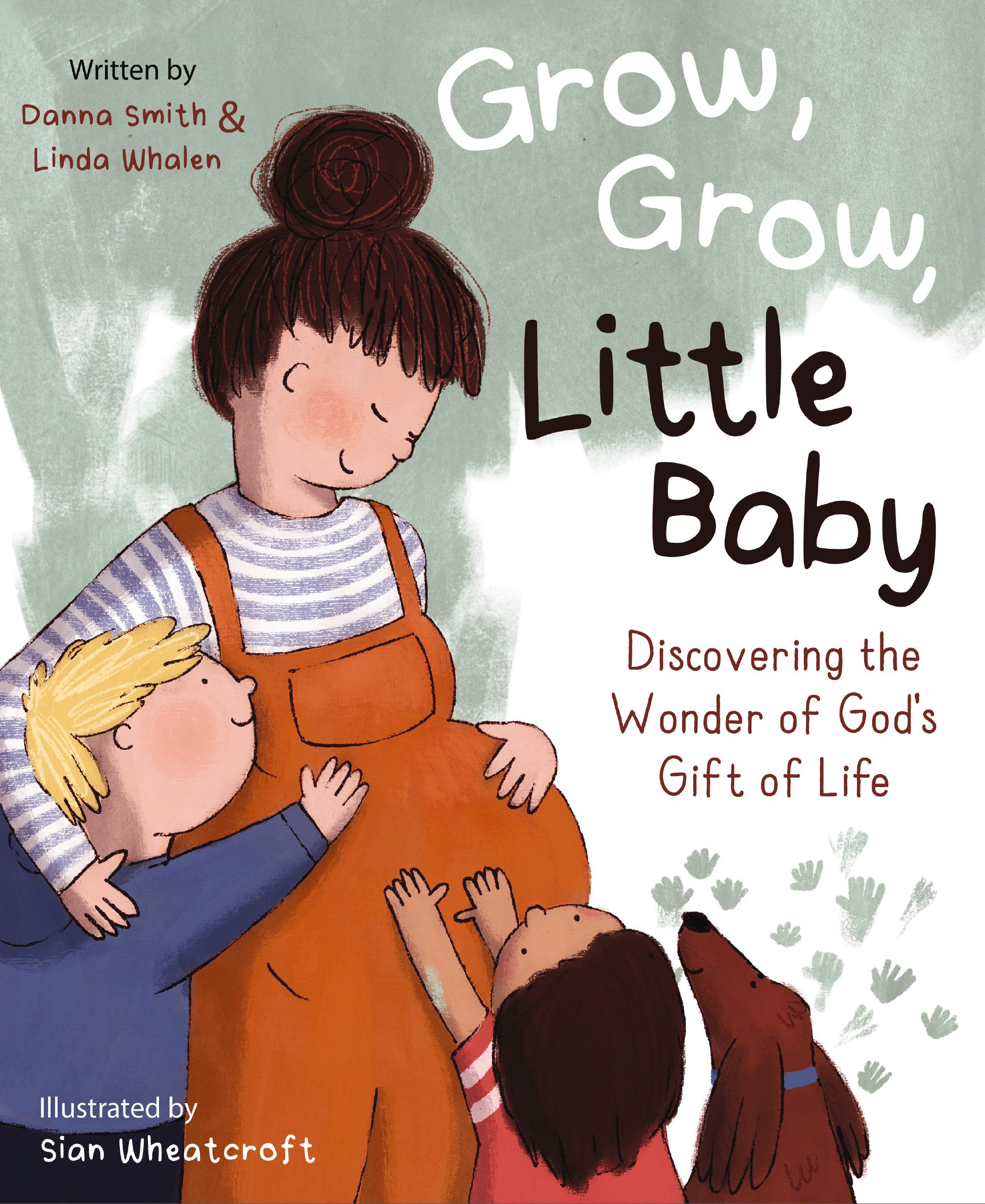 Grow, Grow, Little Baby: Discovering the Wonder of God's Gift of Life