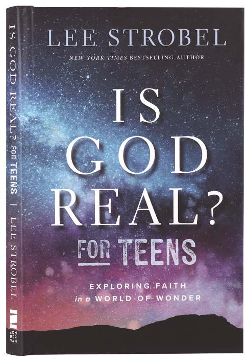 Is God Real? for Teens: Exploring Faith in a World of Wonder