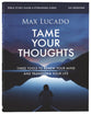 Tame Your Thoughts (Bible Study Guide Plus Streaming Video): Three Tools to Renew Your Mind and Transform Your Life