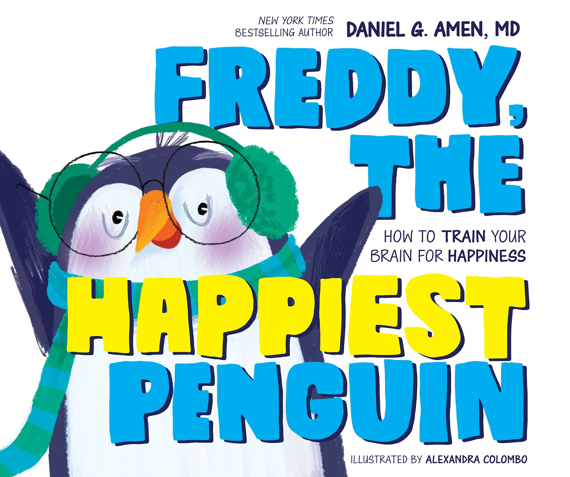 Freddy, the Happiest Penguin: How to Train Your Brain for Happiness