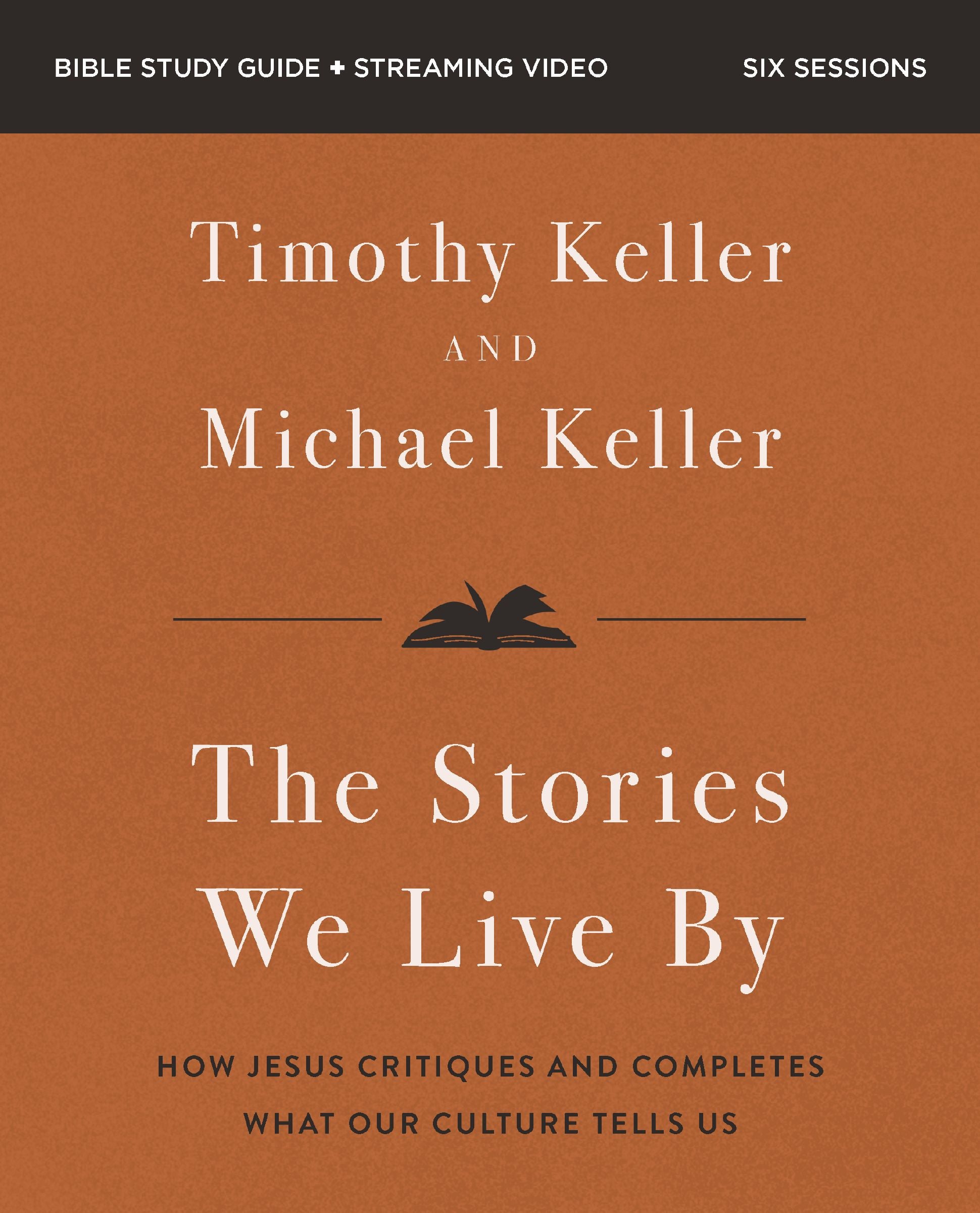 The Stories We Live By (Bible Study Guide plus Streaming Video): The Hidden Stories That Shape Our Lives