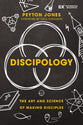 Discipology: The Art and Science of Making Disciples (Exponential Series)