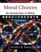 Moral Choices (2026 Edition): An Introduction to Ethics