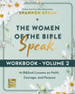 The Women of the Bible Speak (Workbook, Volume 2):10 Biblical Lessons on Faith, Courage, and Purpose
