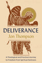 Deliverance: A Theological and Practical Journey to Freedom from Spiritual Darkness