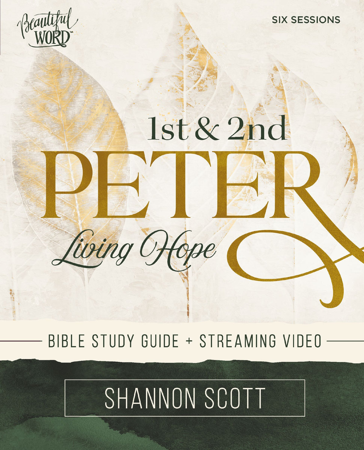 1 and 2 Peter (Bible Study Guide plus Streaming Video): Living Hope (Beautiful Word Bible Studies Series)