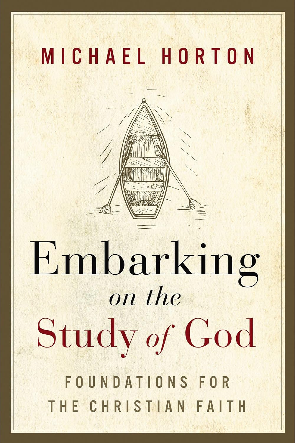 Embarking on the Study of God: Foundations for the Christian Faith