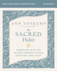  The Sacred Habit (Bible Study Guide plus Streaming Video): Orienting Your Life with God Through Prayer, Scripture, and Study