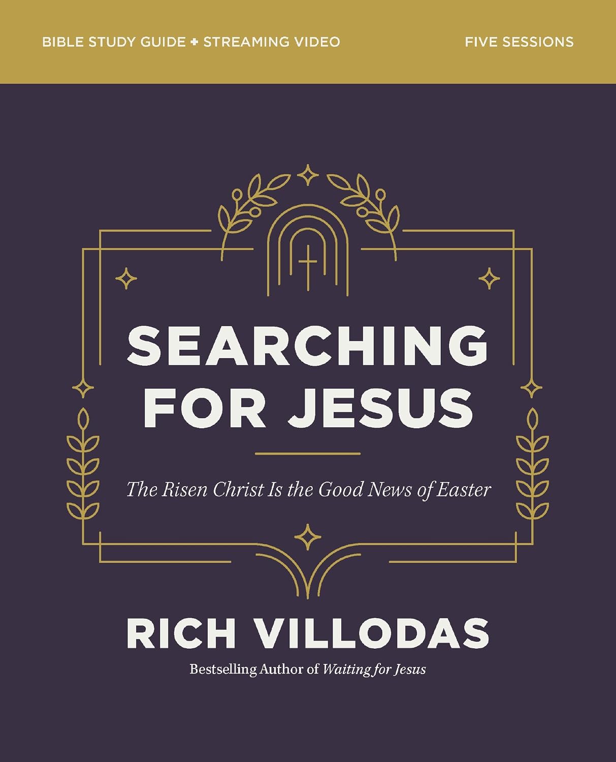 Searching for Jesus (Bible Study Guide plus Streaming Video): The Risen Christ Is the Good News of Easter