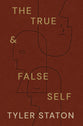 The True and False Self (Bible Study Guide plus Streaming Video): Coming Home to Who You Are in Jesus