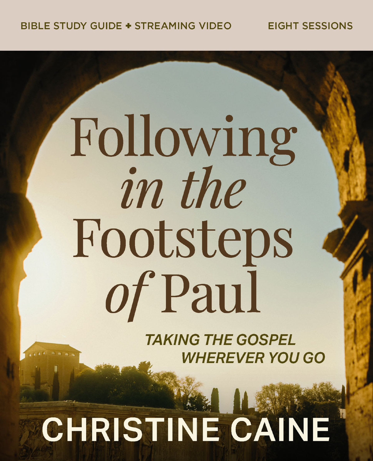 In the Footsteps of Paul (Bible Study Guide plus Streaming Video): Missionary Journeys of the Apostle Paul