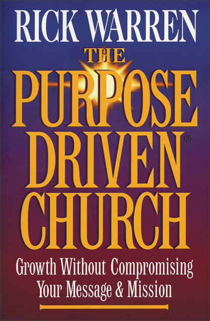The Purpose Driven Church (The Purpose Driven Church Series)