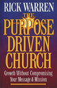 The Purpose Driven Church (The Purpose Driven Church Series)