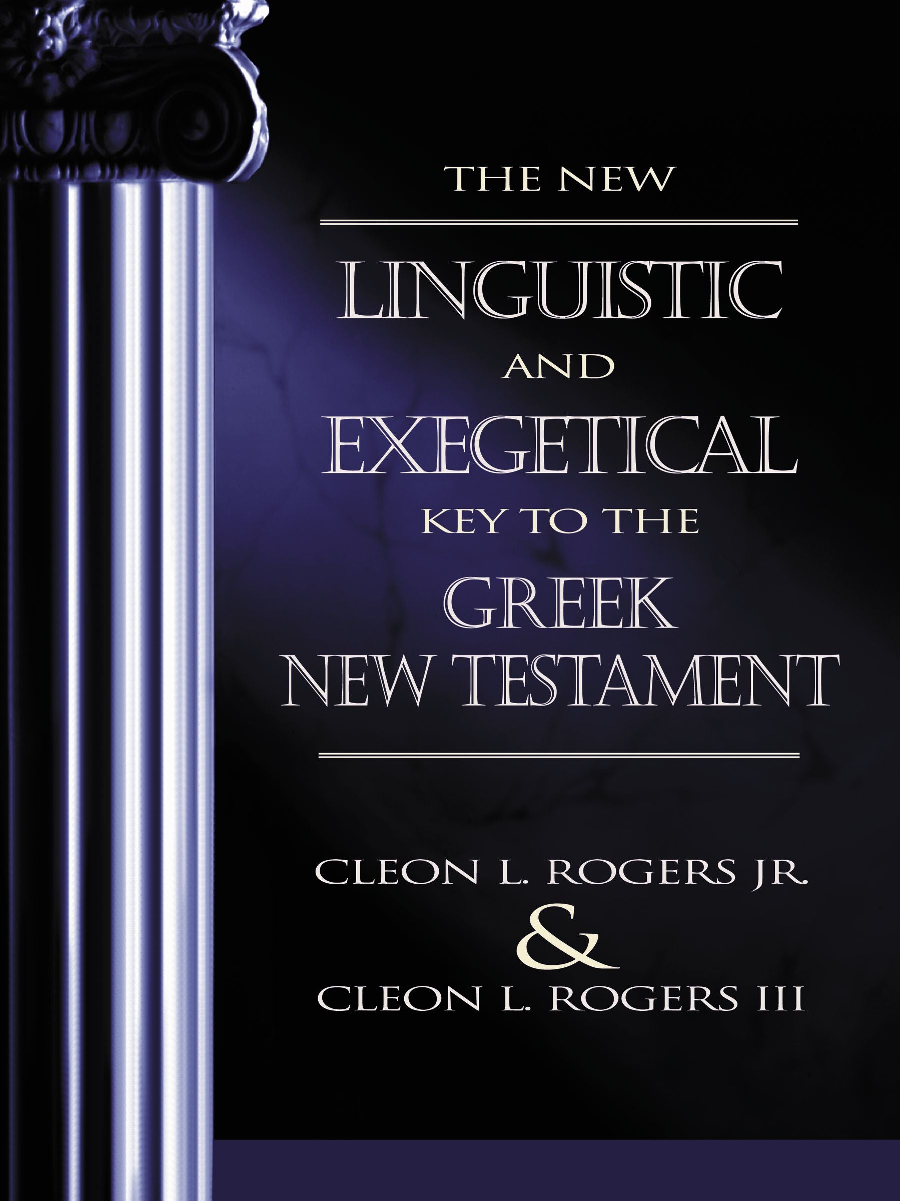 The New Linguistic & Exegetical Key to the Greek NT