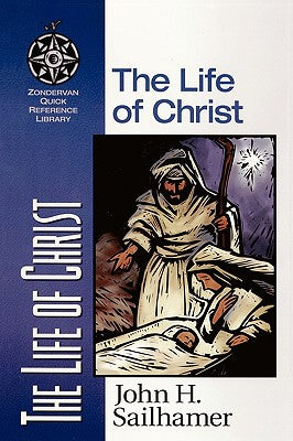 The Life of Christ (Zondervan Quick Reference Library Series)