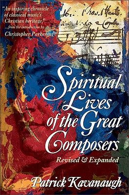 The Spiritual Lives of the Great Composers (& Expanded)