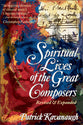 The Spiritual Lives of the Great Composers (& Expanded)