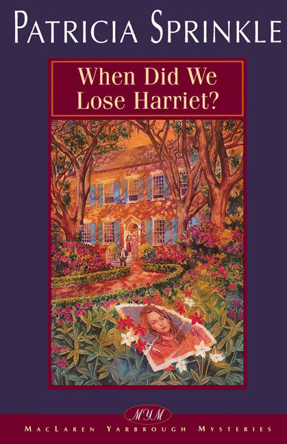 When Did We Lose Harriet? (#01 in Maclaren Yarbrough Series)