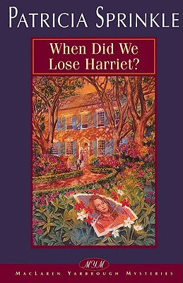 When Did We Lose Harriet? (#01 in Maclaren Yarbrough Series)
