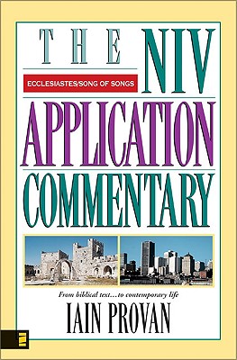 Ecclesiastes/Song of Songs (Niv Application Commentary Series)