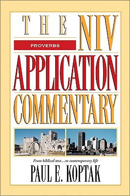 Proverbs (Niv Application Commentary Series)