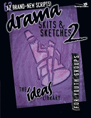 Ideas Library: Drama, Skits & Sketches 2