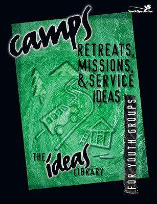 Ideas Library: Camps Retreats Missions & Service Ideas