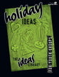 Ideas Library: Holiday Ideas