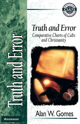 Truth and Error (Zondervan Guide To Cults & Religious Movements Series)