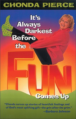 Its Always Darkest Before the Fun Comes Up