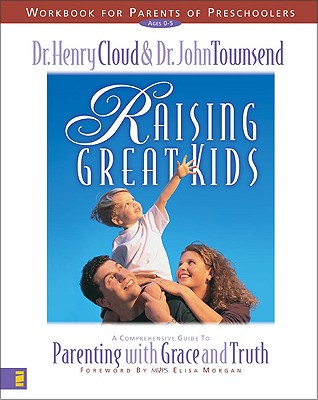 Raising Great Kids (Workbook For Parents Of Preschoolers)